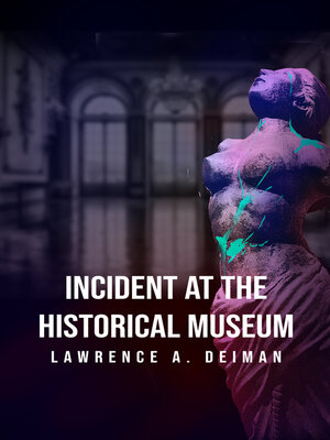 cover image of Incident at the Historical Museum